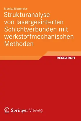 Blattmeier | Strukturanalyse von lasergesinterten Schichtverbunden mit werkstoffmechanischen Methoden | E-Book | www.sack.de