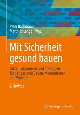 Bachmann / Lange |  Mit Sicherheit gesund bauen | Buch |  Sack Fachmedien