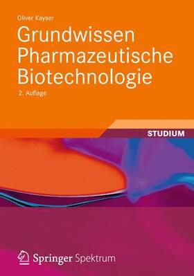 Kayser | Grundwissen Pharmazeutische Biotechnologie | Buch | sack.de