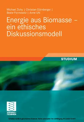 Zichy / Dürnberger / Formowitz |  Energie aus Biomasse - ein ethisches Diskussionsmodell | eBook | Sack Fachmedien