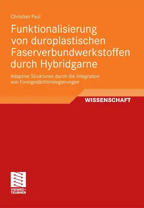 Paul | Funktionalisierung von duroplastischen Faserverbundwerkstoffen durch Hybridgarne | E-Book | www.sack.de