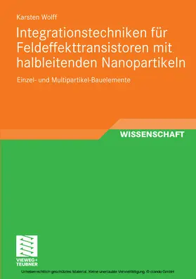 Wolff | Integrationstechniken für Feldeffekttransistoren mit halbleitenden Nanopartikeln | E-Book | www.sack.de