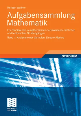 Wallner | Aufgabensammlung Mathematik. Band 1: Analysis einer Variablen, Lineare Algebra | E-Book | www.sack.de