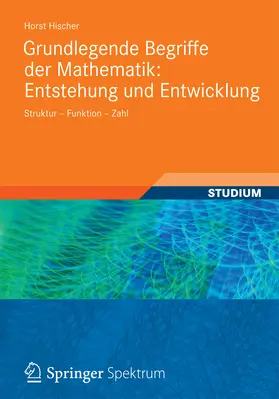 Hischer |  Grundlegende Begriffe der Mathematik: Entstehung und Entwicklung | eBook | Sack Fachmedien