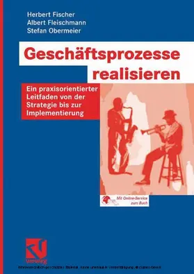 Fischer / Fleischmann / Obermeier |  Geschäftsprozesse realisieren | eBook | Sack Fachmedien