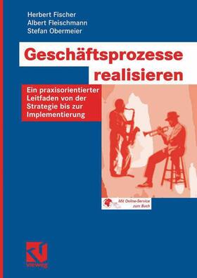 Fischer / Fleischmann / Obermeier | Geschäftsprozesse realisieren | E-Book | sack.de