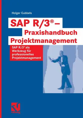 Gubbels |  SAP R/3® - Praxishandbuch Projektmanagement | eBook | Sack Fachmedien