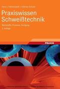 Fahrenwaldt / Schuler |  Praxiswissen Schweißtechnik | eBook | Sack Fachmedien