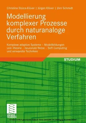 Klüver / Stoica-Klüver / Schmidt |  Modellierung komplexer Prozesse durch naturanaloge Verfahren | eBook | Sack Fachmedien