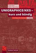 Klette / Vajna |  UNIGRAPHICS NX5 - kurz und bündig | eBook | Sack Fachmedien