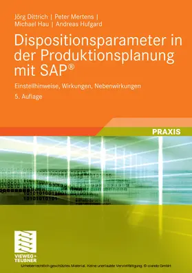Dittrich / Mertens / Hau |  Dispositionsparameter in der Produktionsplanung mit SAP® | eBook | Sack Fachmedien