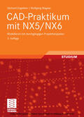 Engelken / Wagner |  CAD-Praktikum mit NX5/NX6 | eBook | Sack Fachmedien