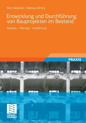 Bielefeld / Wirths | Entwicklung und Durchführung von Bauprojekten im Bestand | E-Book | sack.de