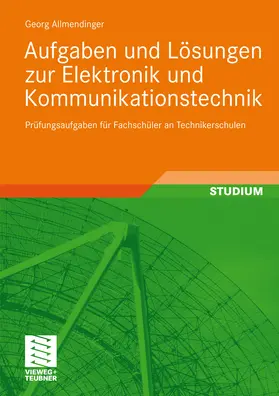 Allmendinger |  Aufgaben und Lösungen zur Elektronik und Kommunikationstechnik | eBook | Sack Fachmedien
