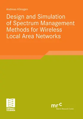 Könsgen |  Design and Simulation of Spectrum Management Methods for Wireless Local Area Networks | eBook | Sack Fachmedien