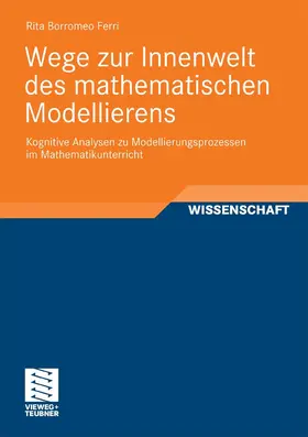 Borromeo Ferri |  Wege zur Innenwelt des mathematischen Modellierens | eBook | Sack Fachmedien
