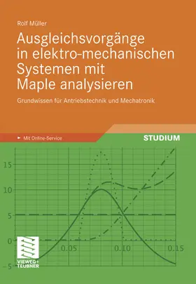 Müller |  Ausgleichsvorgänge in elektro-mechanischen Systemen mit Maple analysieren | eBook | Sack Fachmedien