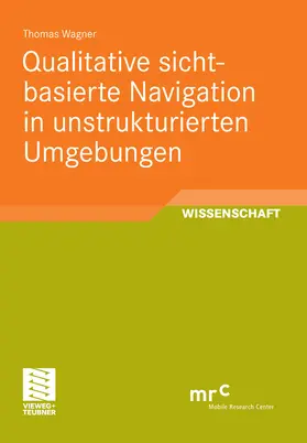 Wagner | Qualitative sichtbasierte Navigation in unstrukturierten Umgebungen | E-Book | www.sack.de