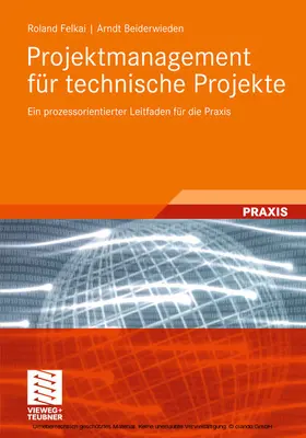 Felkai / Beiderwieden |  Projektmanagement für technische Projekte | eBook | Sack Fachmedien