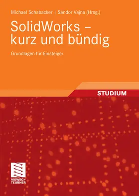 Schabacker / Vajna |  SolidWorks - kurz und bündig | eBook | Sack Fachmedien