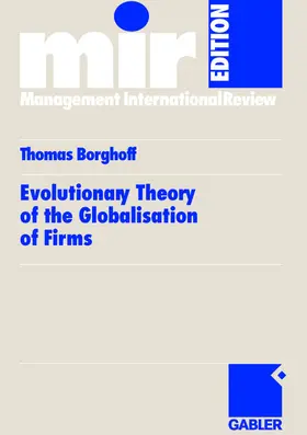 Borghoff |  Evolutionary Theory of the Globalisation of Firms | Buch |  Sack Fachmedien
