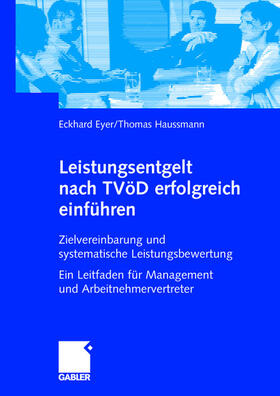 Eyer / Haussmann | Haussmann, T: Leistungsentgelt nach TVÖD erfolgreich einführ | Buch | 978-3-8349-0025-8 | sack.de