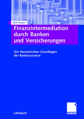 Kaiser | Finanzintermediation durch Banken und Versicherungen | Buch | 978-3-8349-0089-0 | sack.de
