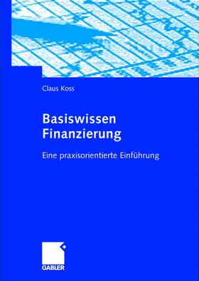 Koss |  Basiswissen Finanzierung | Buch |  Sack Fachmedien