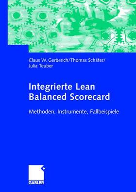 Schäfer / Teuber | Schäfer, T: Integrierte Lean Balanced Scorecard | Buch | 978-3-8349-0222-1 | sack.de