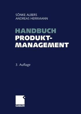 Albers / Herrmann | Handbuch Produktmanagement | Buch | 978-3-8349-0268-9 | sack.de