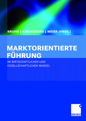 Bruhn / Kirchgeorg / Meier | Marktorientierte Führung | Buch | 978-3-8349-0370-9 | sack.de