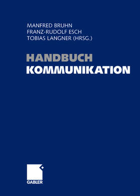 Bruhn / Esch / Langner |  Handbuch Kommunikation | Buch |  Sack Fachmedien