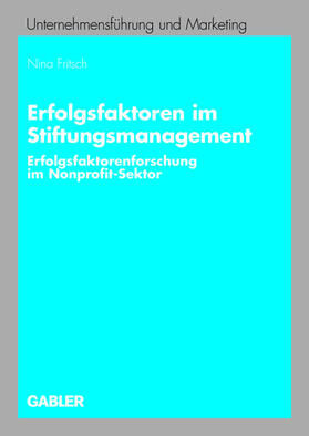 Fritsch | Fritsch, N: Erfolgsfaktoren im Stiftungsmanagement | Buch | 978-3-8349-0468-3 | sack.de