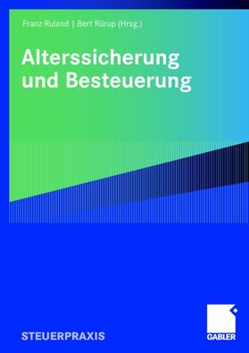 Rürup / Ruland | Alterssicherung und Besteuerung | Buch | 978-3-8349-0508-6 | sack.de