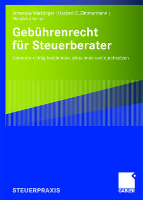 Warttinger / Keller / Zimmermann | Gebührenrecht für Steuerberater | Buch | 978-3-8349-0545-1 | sack.de