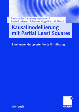 Huber / Herrmann / Vollhardt | Kausalmodellierung mit Partial Least Squares | Buch | 978-3-8349-0561-1 | sack.de