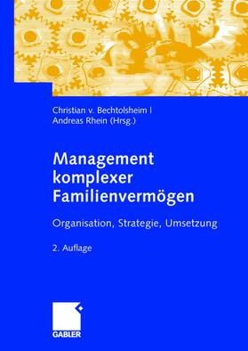 Bechtolsheim / Rhein | Management komplexer Familienvermögen | Buch | 978-3-8349-0775-2 | sack.de