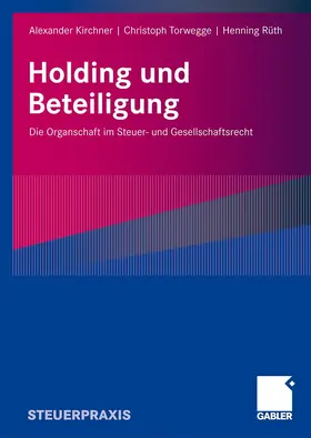 Kirchner / Torwegge / Rüth |  Holding und Beteiligung | Buch |  Sack Fachmedien