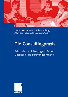Hartenstein / Grein / Billing |  Die Consultingpraxis | Buch |  Sack Fachmedien
