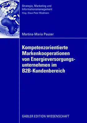 Peuser |  Kompetenzorientierte Markenkooperationen von Energieversorgungsunternehmen im B2B-Kundenbereich | Buch |  Sack Fachmedien