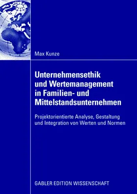 Kunze |  Unternehmensethik und Wertemanagement in Familien- und Mittelstandsunternehmen | Buch |  Sack Fachmedien