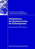 Huber / Matthes / Dreckmeier |  Huber, F: Erfolgsfaktoren des Sportsponsorings | Buch |  Sack Fachmedien