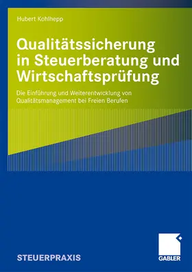 Kohlhepp |  Qualitätssicherung in Steuerberatung und Wirtschaftsprüfung | Buch |  Sack Fachmedien