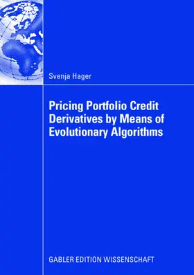 Hager |  Pricing Portfolio Credit Derivatives by Means of Evolutionary Algorithms | Buch |  Sack Fachmedien