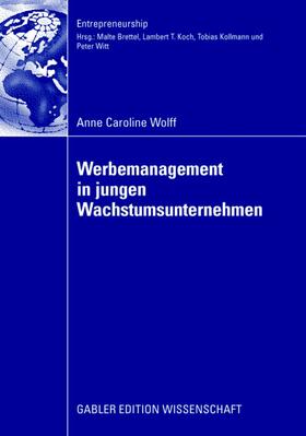 Wolff | Wolff, C: Werbemanagement in jungen Wachstumsunternehmen | Buch | 978-3-8349-0916-9 | sack.de