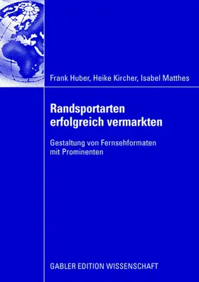 Huber / Matthes / Kircher |  Randsportarten erfolgreich vermarkten | Buch |  Sack Fachmedien