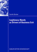 Decker |  Legitimacy Needs as Drivers of Business Exit | Buch |  Sack Fachmedien