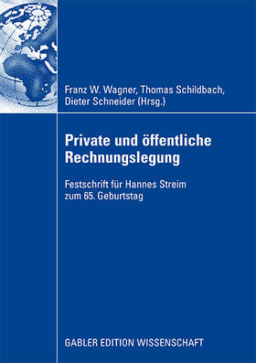 Wagner / Schneider / Schildbach | Private und öffentliche Rechnungslegung | Buch | 978-3-8349-0964-0 | sack.de