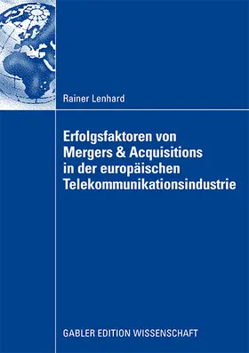 Lenhard |  Erfolgsfaktoren von Mergers & Acquisitions in der europäischen Telekommunikationsindustrie | Buch |  Sack Fachmedien