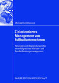 Schilhaneck |  Schilhaneck, M: Zielorientiertes Management von Fußballunter | Buch |  Sack Fachmedien